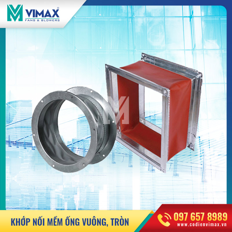 Khớp nối mềm ống vuông, tròn - Quạt Công Nghiệp VIMAX - Công Ty TNHH Cơ Điện Và Thương Mại VIMAX